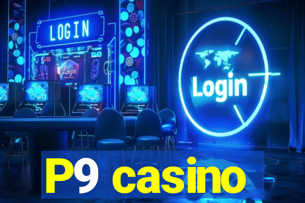 P9 casino